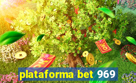 plataforma bet 969